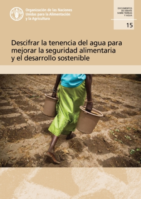 Descifrar la tenencia del agua para mejorar la seguridad alimentaria y el desarrollo sostenible, Paperback / softback Book