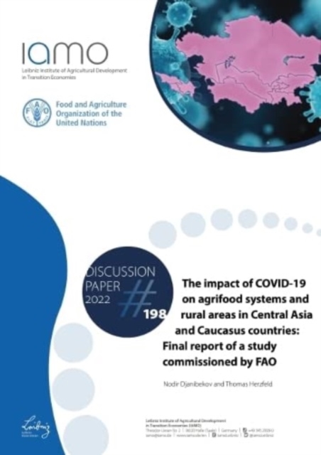 The impact of COVID-19 on agriculture, food and rural areas in central Asia and Caucasus countries : final report of a study commissioned by FAO, Paperback / softback Book