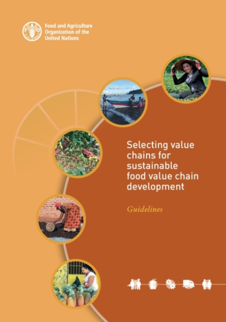 Selecting value chains for sustainable food value chain development : guidelines, Paperback / softback Book