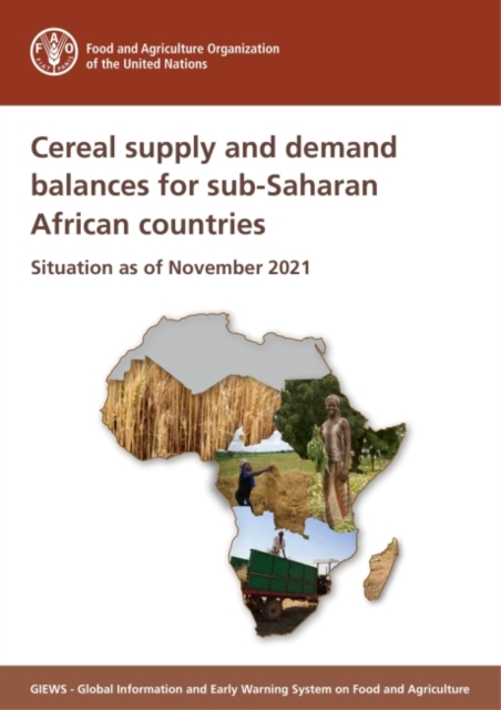 Cereal supply and demand balances for sub-Saharan African countries : situation as of November 2021, Paperback / softback Book