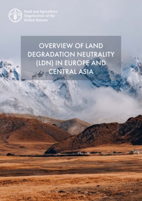 Overview of land degradation neutrality (LDN) in Europe and Central Asia, Paperback / softback Book