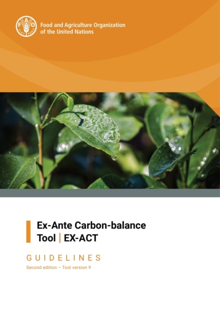 Ex-ante carbon balance tool : EX-ACT - guidelines, tool version 9, Paperback / softback Book