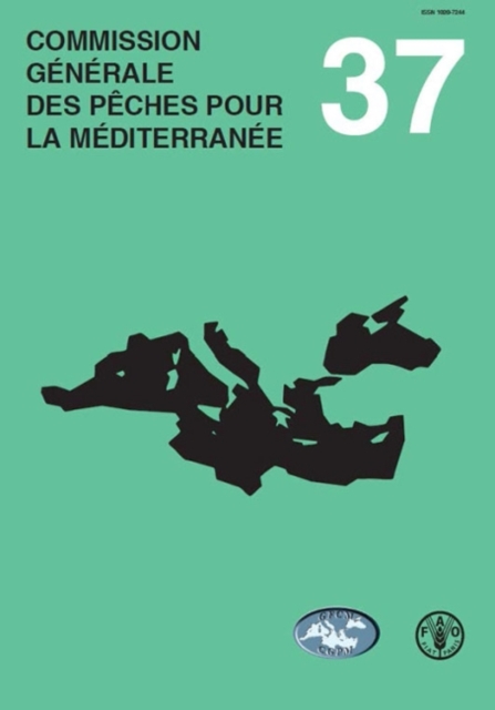 Rapport de la trente-septiAme session : Commission gA (c)nA (c)rale des pAches pour la MA (c)diterranA (c)e - Split, Croatie, 13-17 mai 2013, Paperback / softback Book