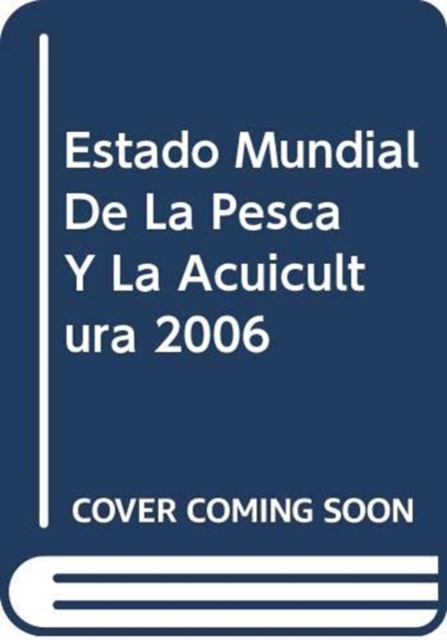 Estado Mundial de La Pesca y La Acuicultura 2006, Paperback / softback Book