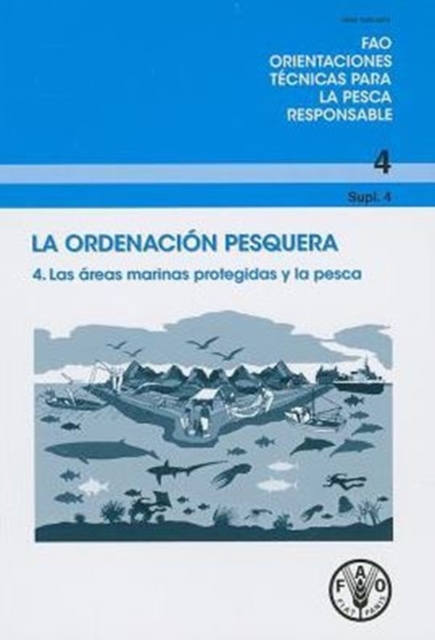 La ordenacion pesquera No 4, Supl 4. Las areas marinas protegidas y la pesca, Paperback / softback Book