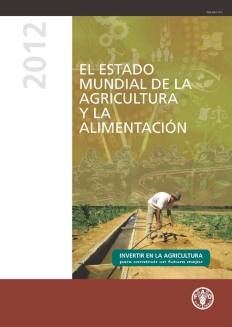 State of Food and Agriculture (SOFA) 2012 : Investing in Agriculture for a Better Future (Spanish Edition), Paperback / softback Book