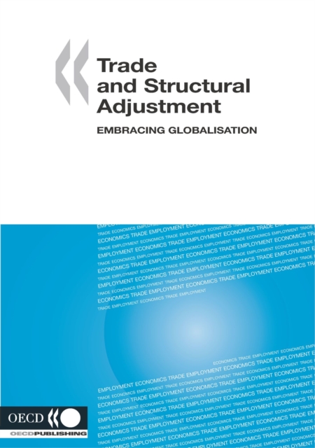 Trade and Structural Adjustment Embracing Globalisation, PDF eBook