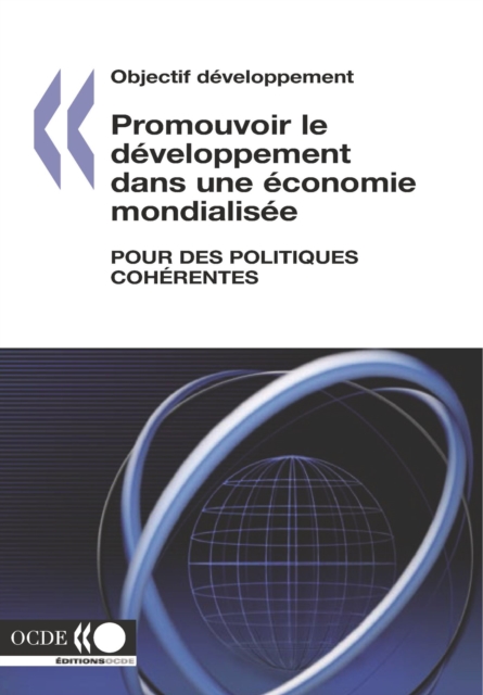 Objectif developpement Promouvoir le developpement dans une economie mondialisee Pour des politiques coherentes, PDF eBook