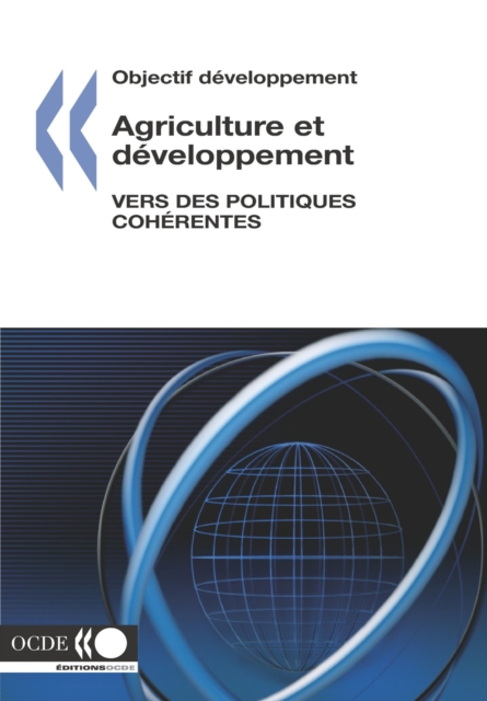 Objectif developpement Agriculture et developpement Vers des politiques coherentes, PDF eBook