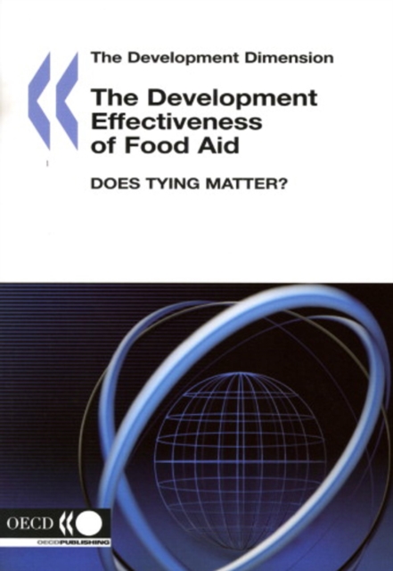 The Development Dimension The Development Effectiveness of Food Aid Does Tying Matter?, PDF eBook