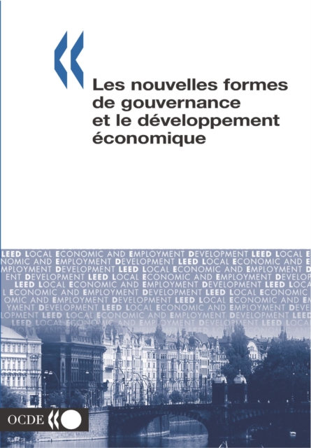 Developpement economique et creation d'emplois locaux (LEED) Les nouvelles formes de gouvernance et le developpement economique, PDF eBook