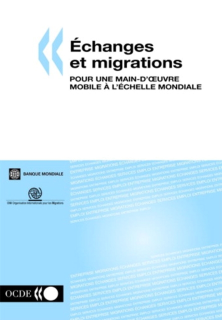 Echanges et migrations Pour une main d'oeuvre mobile a l'echelle mondiale, PDF eBook