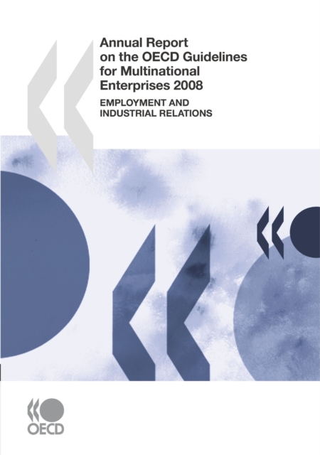 Annual Report on the OECD Guidelines for Multinational Enterprises 2008 Employment and Industrial Relations, PDF eBook