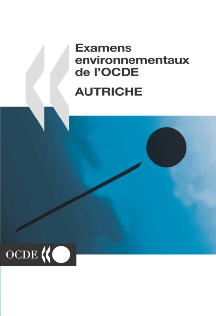 Examens environnementaux de l'OCDE : Autriche 2003, PDF eBook