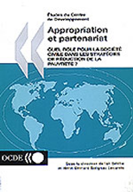 Etudes du Centre de developpement Appropriation et partenariat quel role pour la societe civile dans les strategies de reduction de la pauvrete ?, PDF eBook