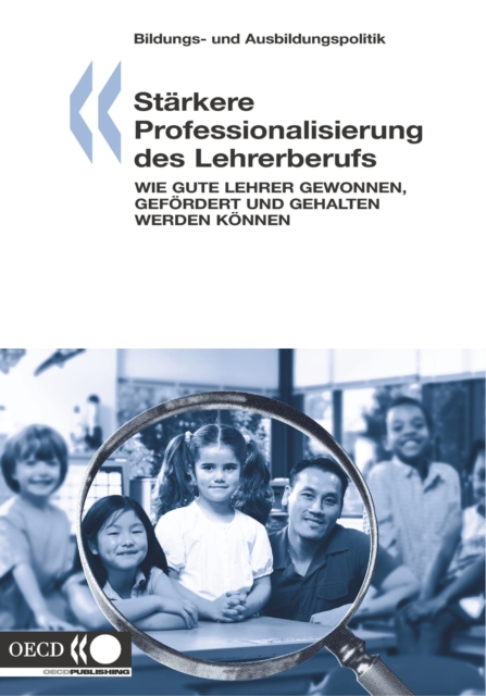 Starkere Professionalisierung des Lehrerberufs Wie gute Lehrer gewonnen, gefordert und gehalten werden konnen, PDF eBook