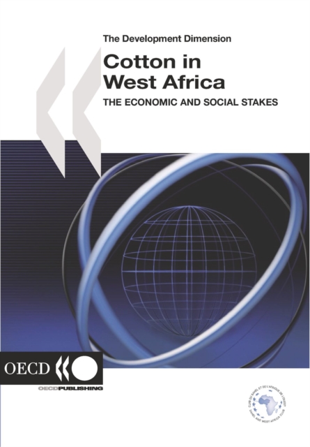 The Development Dimension Cotton in West Africa The Economic and Social Stakes, PDF eBook