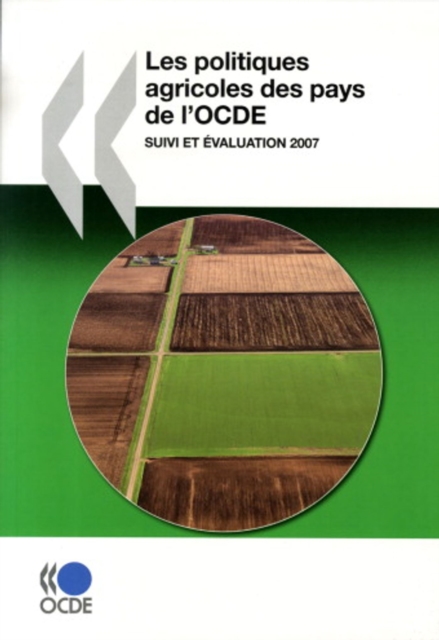 Politiques agricoles des pays de l'OCDE 2007 Suivi et evaluation, PDF eBook