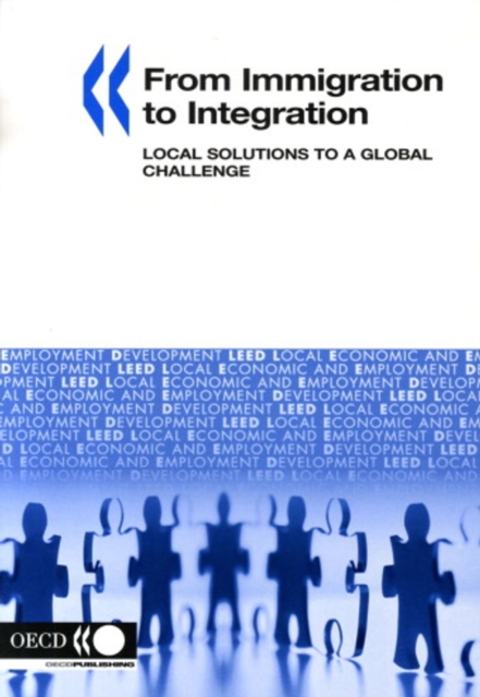 Local Economic and Employment Development (LEED) From Immigration to Integration Local Solutions to a Global Challenge, PDF eBook