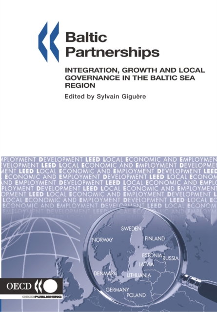 Local Economic and Employment Development (LEED) Baltic Partnerships Integration, Growth and Local Governance in the Baltic Sea Region, PDF eBook
