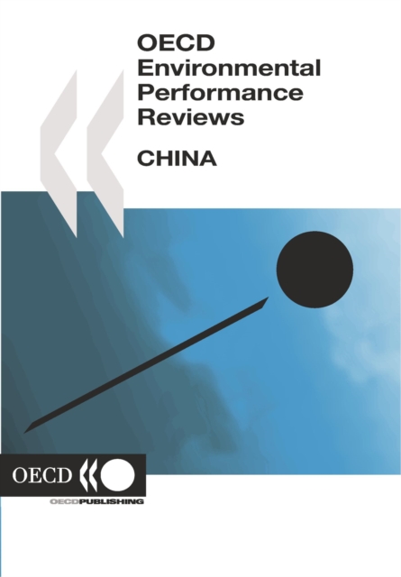 OECD Environmental Performance Reviews: China 2007, PDF eBook