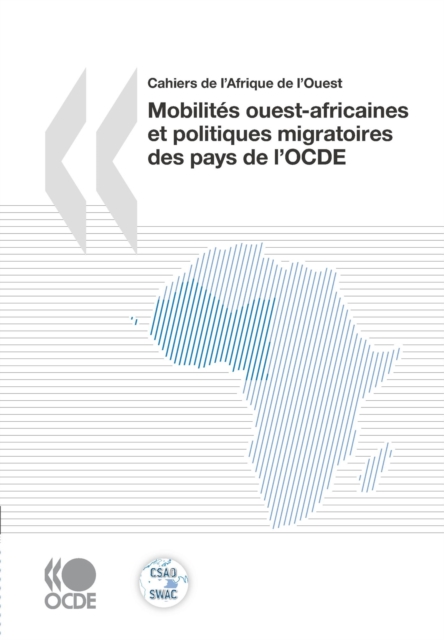 Cahiers de l'Afrique de l'Ouest Mobilites ouest-africaines et politiques migratoires des pays de l'OCDE, PDF eBook