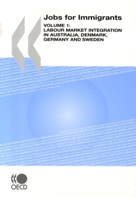 Jobs for Immigrants (Vol. 1) Labour Market Integration in Australia, Denmark, Germany and Sweden, PDF eBook