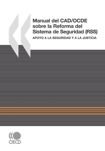 Manual del CAD/OCDE Sobre la Reforma del Sistema de Seguridad (RSS) Apoyo a la Seguridad y a la Justicia, PDF eBook