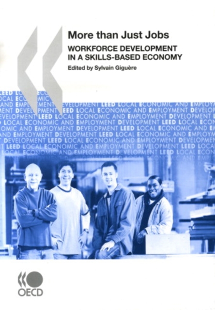 Local Economic and Employment Development (LEED) More Than Just Jobs Workforce Development in a Skills-Based Economy, PDF eBook