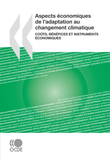 Aspects economiques de l'adaptation au changement climatique Couts, benefices et instruments economiques, PDF eBook