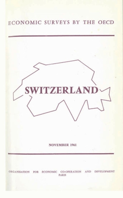 OECD Economic Surveys: Switzerland 1961, PDF eBook