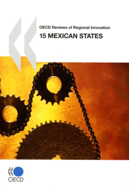 OECD Reviews of Regional Innovation: 15 Mexican States 2009, PDF eBook