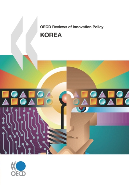 OECD Reviews of Innovation Policy: Korea 2009, PDF eBook