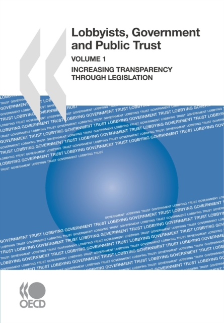 Lobbyists, Governments and Public Trust, Volume 1 Increasing Transparency through Legislation, PDF eBook