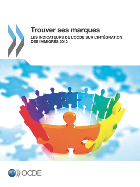 Trouver ses marques : Les indicateurs de l'OCDE sur l'integration des immigres 2012, PDF eBook