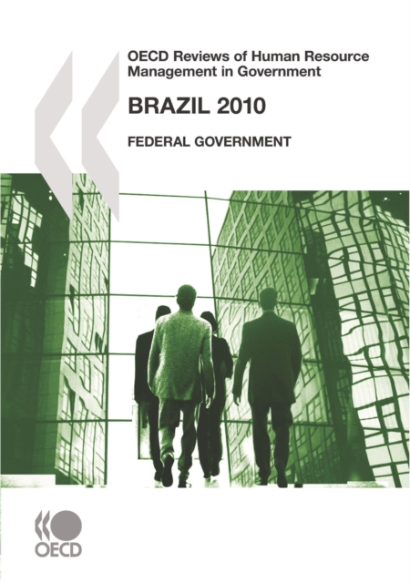 OECD Reviews of Human Resource Management in Government: Brazil 2010 Federal Government, PDF eBook