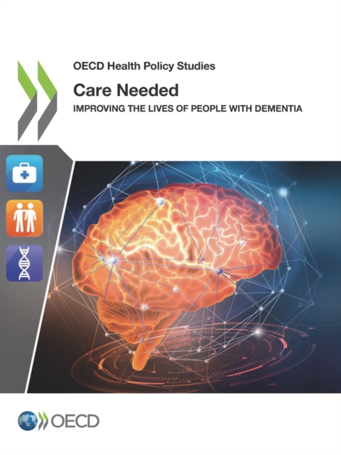 OECD Health Policy Studies Care Needed Improving the Lives of People with Dementia, PDF eBook