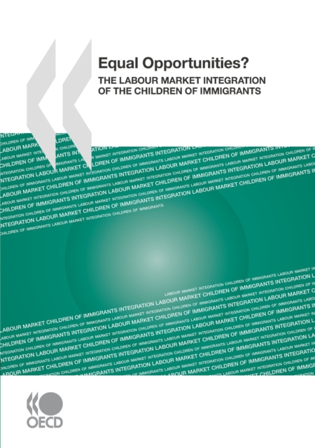 Equal Opportunities? The Labour Market Integration of the Children of Immigrants, PDF eBook