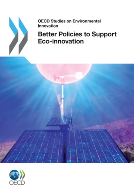 OECD Studies on Environmental Innovation Better Policies to Support Eco-innovation, PDF eBook
