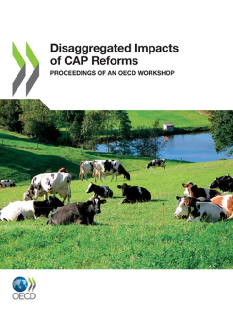 Disaggregated Impacts of CAP Reforms Proceedings of an OECD Workshop, PDF eBook