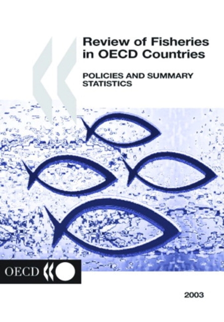 Review of Fisheries in OECD Countries: Policies and Summary Statistics 2003, PDF eBook