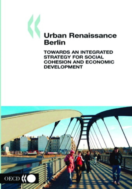 Urban Renaissance Berlin: Towards an Integrated Strategy for Social Cohesion and Economic Development, PDF eBook