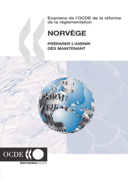 Examens de l'OCDE de la reforme de la reglementation : Norvege 2003 Preparer l'avenir des maintenant, PDF eBook