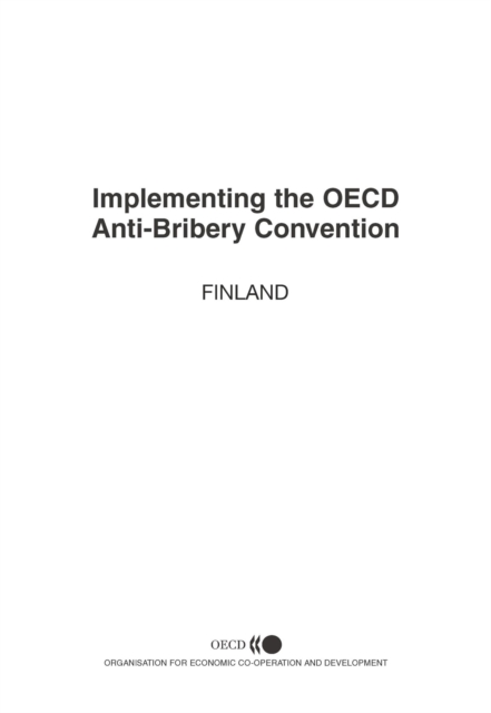 Implementing the OECD Anti-Bribery Convention: Report on Finland 2003, PDF eBook
