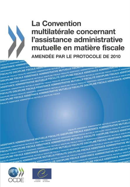 La Convention multilaterale concernant l'assistance administrative mutuelle en matiere fiscale Amendee par le Protocole de 2010, PDF eBook