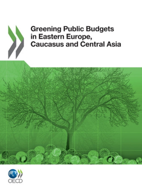 Greening Public Budgets in Eastern Europe, Caucasus and Central Asia, PDF eBook