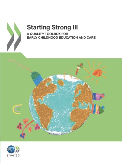 Starting Strong III A Quality Toolbox for Early Childhood Education and Care, PDF eBook