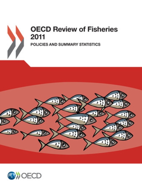 OECD Review of Fisheries 2011 Policies and Summary Statistics, PDF eBook