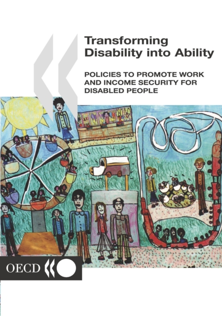 Transforming Disability into Ability Policies to Promote Work and Income Security for Disabled People, PDF eBook