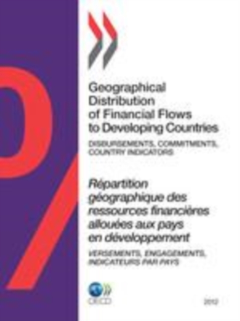 Geographical Distribution of Financial Flows to Developing Countries 2012 Disbursements, Commitments, Country Indicators, PDF eBook